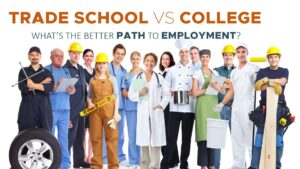 Trade School vs College: What’s the better path? – Citizen Connect